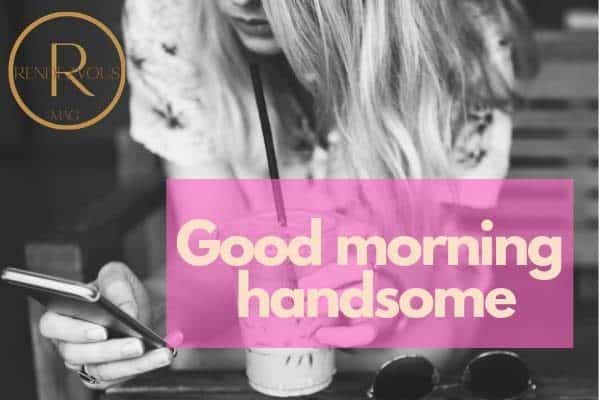Good Morning Handsome photo